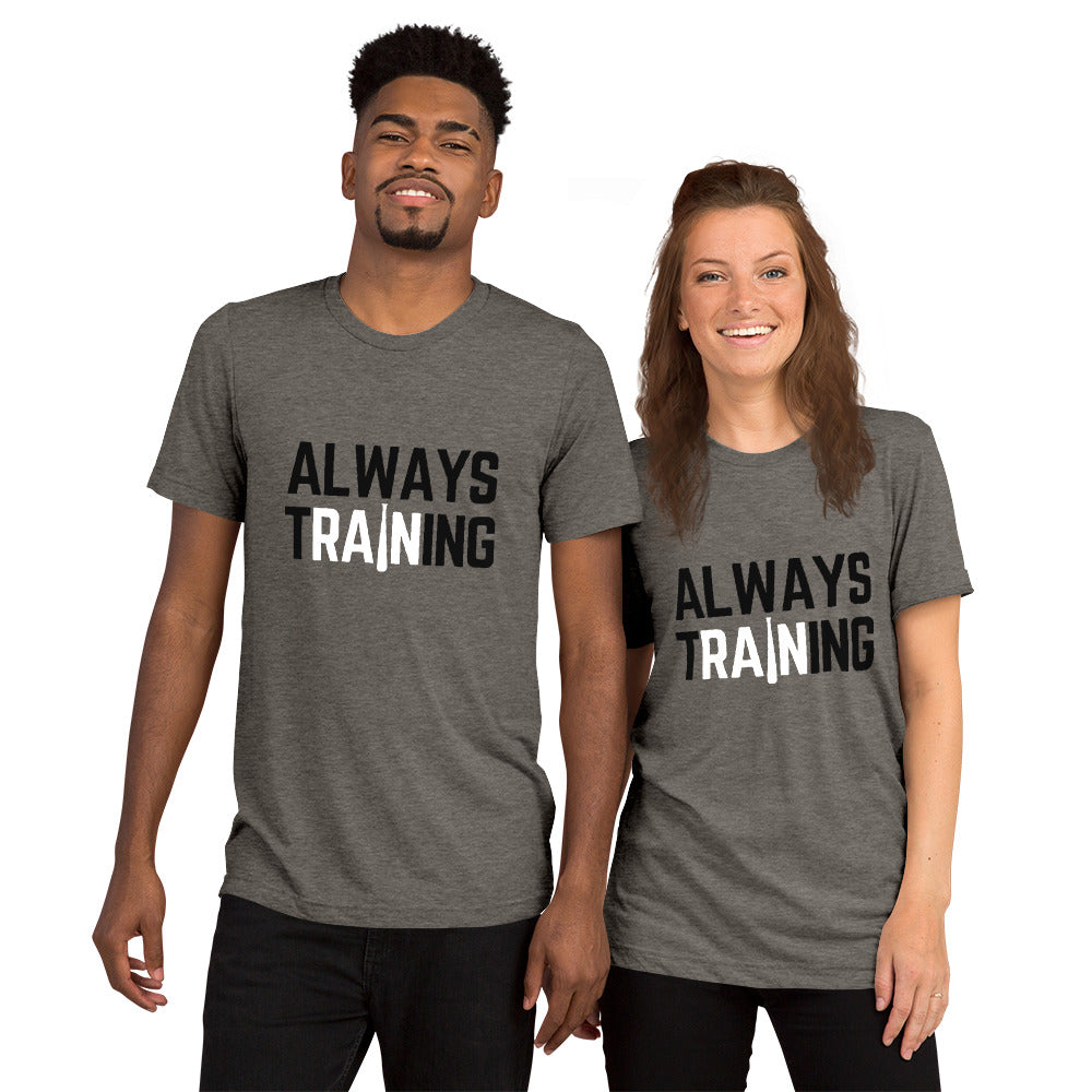 Always Training - Unisex Tri-Blend Tee
