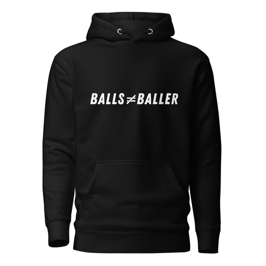 Balls Don't Equal Baller - Unisex Slim Fit Hoodie