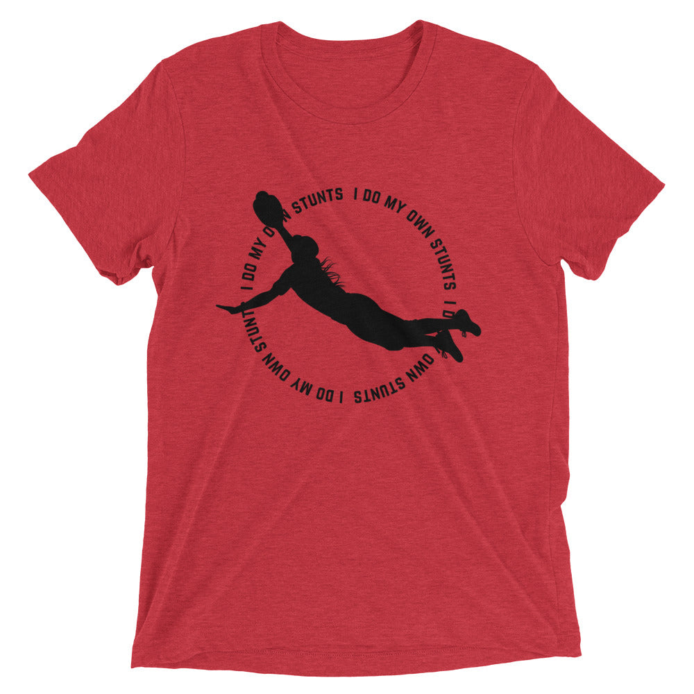 I Do My Own Stunts (Female Baller) - Unisex Tri-Blend Tee